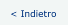 < Indietro